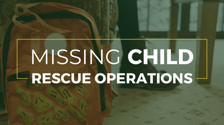 Missing Child Rescue Operations: Our Plan to Help More Missing Kids in 2025 Than Ever Before